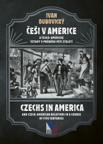 E-kniha Češi v Americe a česko-americké vztahy v průběhu pěti staletí - Ivan Dubovický