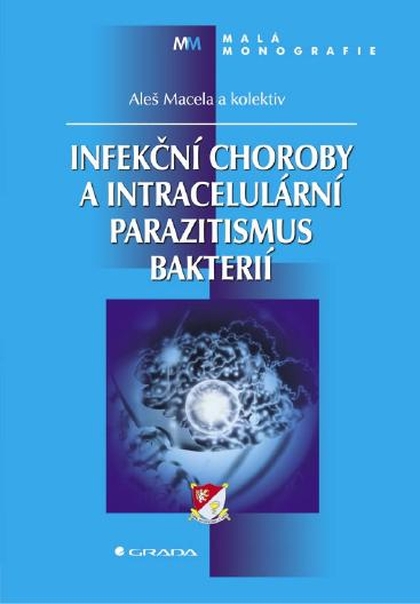 E-kniha Infekční choroby a intracelulární parazitismus bakterií - kolektiv a, Aleš Macela