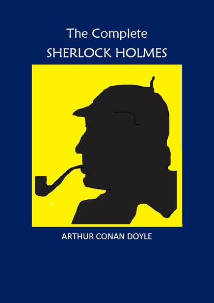 E-kniha The Complete Sherlock Holmes - Arthur Conan Doyle