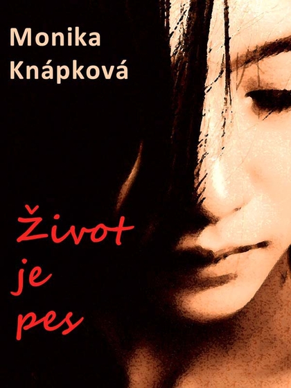 E-kniha Život je pes - Monika Knápková