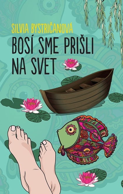 E-kniha Bosí sme prišli na svet - Silvia Bystričanová