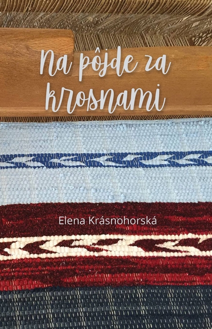 E-kniha Na pôjde za krosnami - Elena Krásnohorská