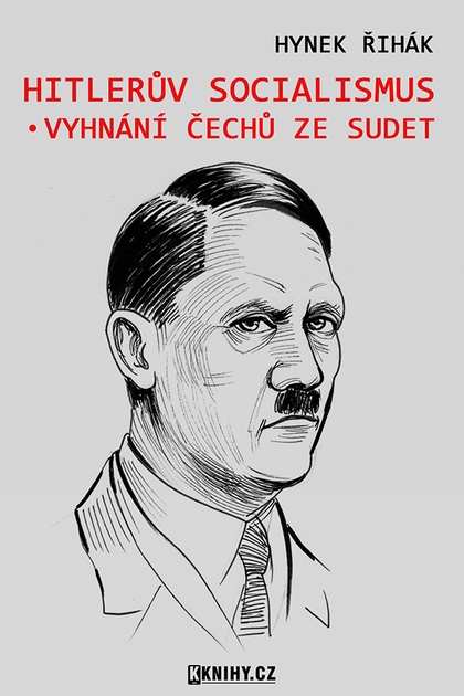 E-kniha Hitlerův socialismus a vyhnání čechů ze Sudet - Hynek Řihák