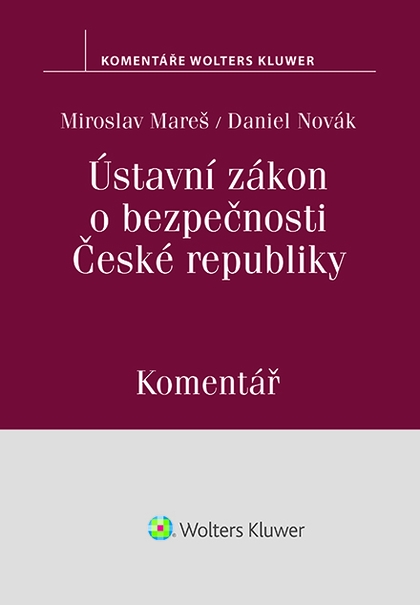 E-kniha Ústavní zákon o bezpečnosti České republiky (110/1998 Sb.). Komentář - Miroslav Mareš, Daniel Novák