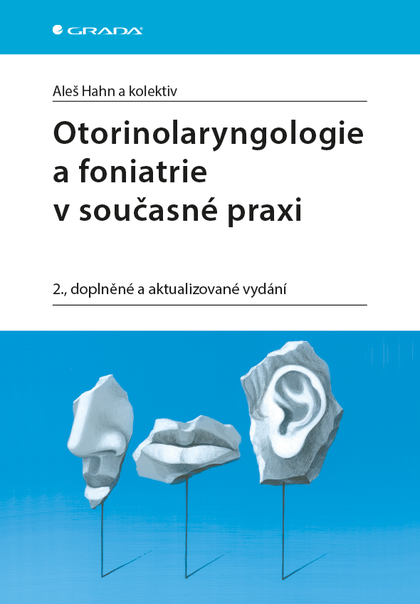 E-kniha Otorinolaryngologie a foniatrie v současné praxi - kolektiv a, Aleš Hahn