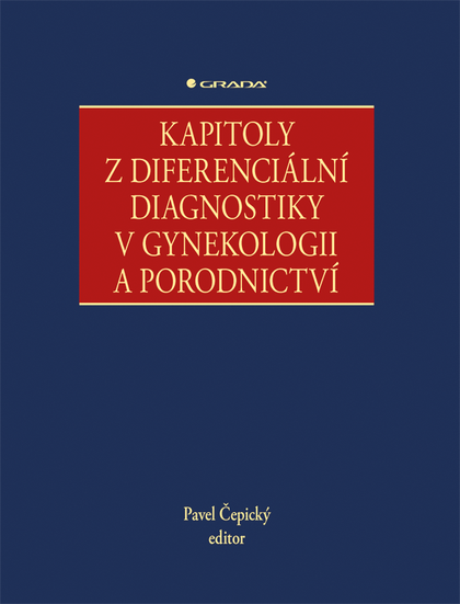 E-kniha Kapitoly z diferenciální diagnostiky v gynekologii a porodnictví - kolektiv a, Pavel Čepický