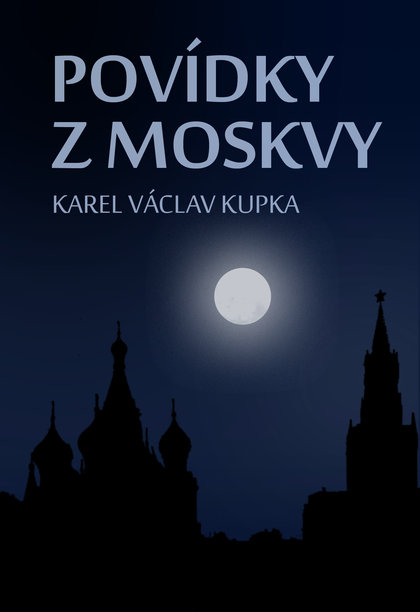 E-kniha Povídky z Moskvy - Karel Václav Kupka