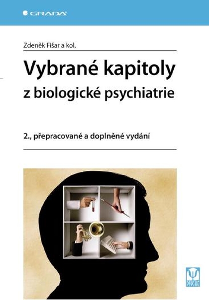 E-kniha Vybrané kapitoly z biologické psychiatrie - kolektiv a, Zdeněk Fišar