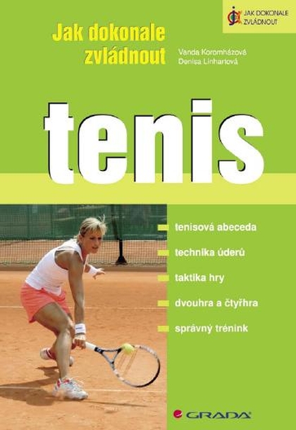 E-kniha Jak dokonale zvládnout tenis - Denisa Linhartová, Vanda Koromházová