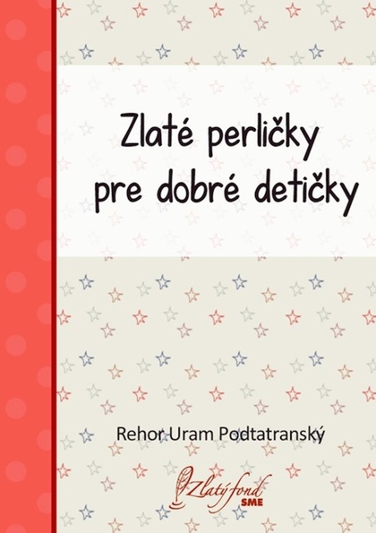 E-kniha Zlaté perličky pre dobré detičky - Rehor Uram Podtatranský