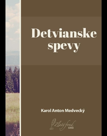 E-kniha Detvianske spevy - Karol Anton Medvecký