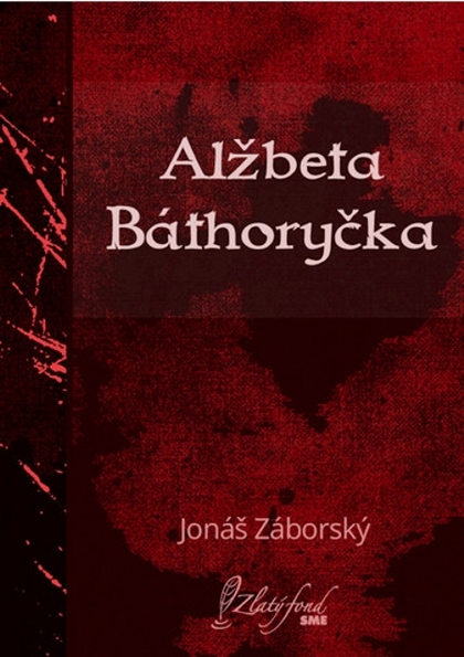 E-kniha Alžbeta Báthoryčka - Jonáš Záborský