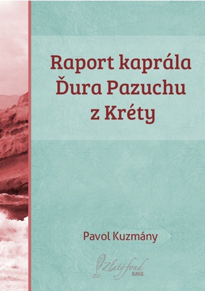 E-kniha Raport kaprála Ďura Pazuchu z Kréty - Pavol Kuzmány