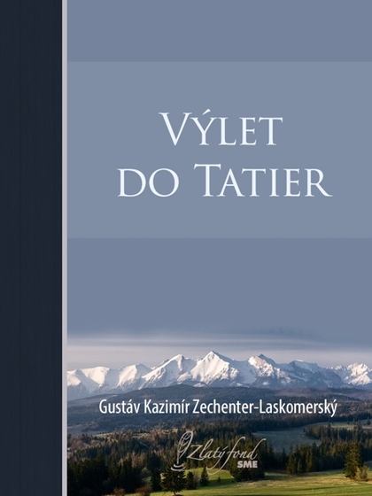 E-kniha Výlet do Tatier - Gustáv Kazimír Zechenter-Laskomerský