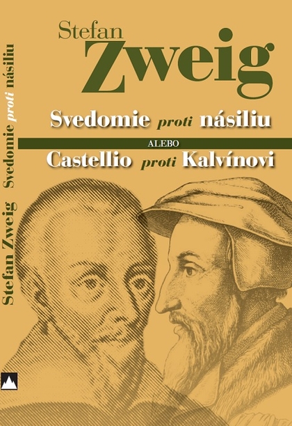 E-kniha Svedomie proti násiliu alebo Castellio proti Kalvínovi - Stefan Zweig