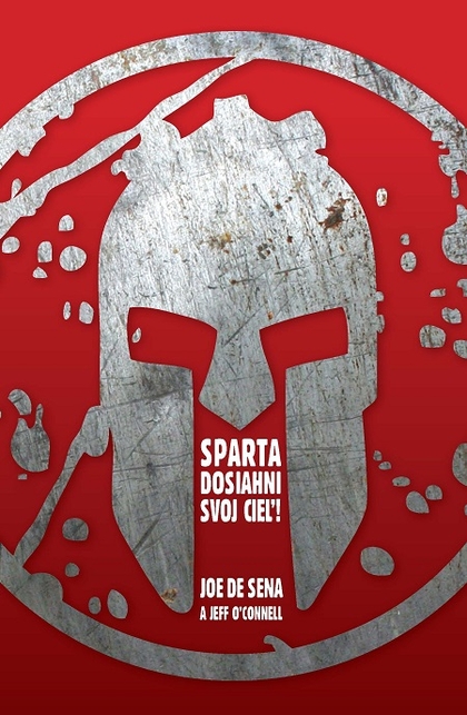 E-kniha Sparta - Dosiahni svoj cieľ! - Joe DeSena, Jeff O´Connell