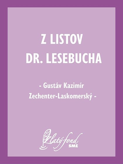 E-kniha Z listov Dr. Lesebucha - Gustáv Kazimír Zechenter-Laskomerský