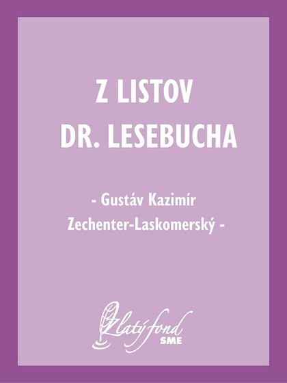 E-kniha Z listov Dr. Lesebucha - Gustáv Kazimír Zechenter-Laskomerský