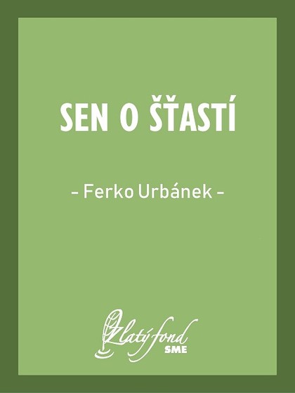 E-kniha Sen o šťastí - Ferko Urbánek