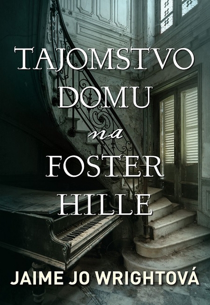 E-kniha Tajomstvo domu na Foster Hille - Jaime Jo Wright