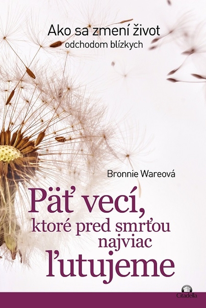 E-kniha Päť vecí, ktoré pred smrťou najviac ľutujeme - Bronnie Ware