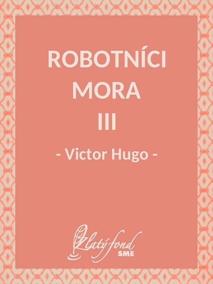 E-kniha Robotníci mora III - Victor Hugo
