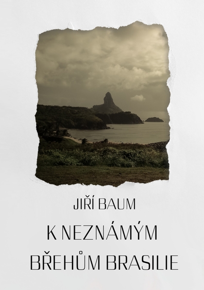 E-kniha K neznámým břehům Brasilie - Jiří Baum