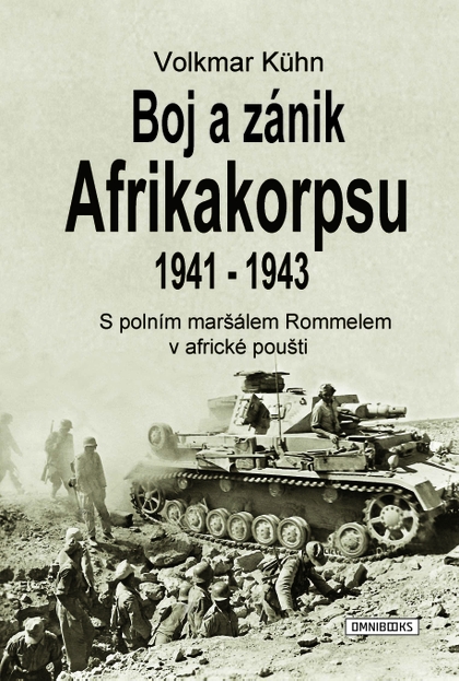 E-kniha Boj a zánik Afrikakorpsu 1941-43 - Volkmar Kühn