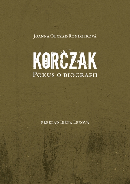 E-kniha Korczak. Pokus o biografii - Jianna Olczak - Ronikierová