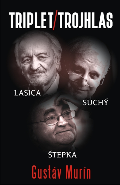 E-kniha Triplet/Trojhlas: Lasica – Suchý – Štepka  - Gustáv Murín