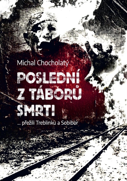 E-kniha Poslední z táborů smrti - Michal Chocholatý