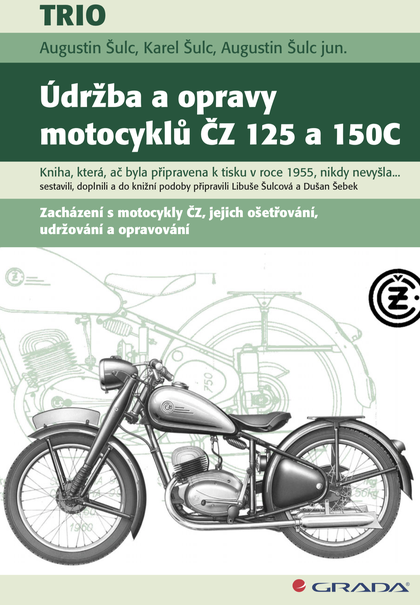 E-kniha Údržba a opravy motocyklů ČZ 125 a 150C - Augustin Šulc, Karel Šulc, jun. Augustin Šulc
