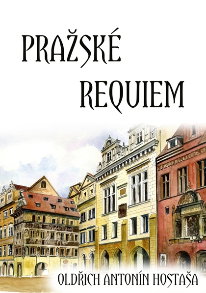 E-kniha Pražské requiem - Oldřich Antonín Hostaša