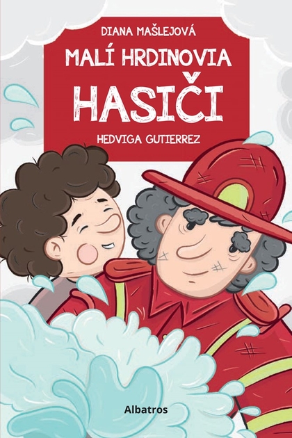 E-kniha Malí hrdinovia: Hasiči - Diana Mašlejová