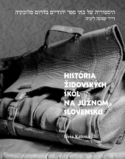 E-kniha História židovských škôl na južnom Slovensku - Lívia Katona