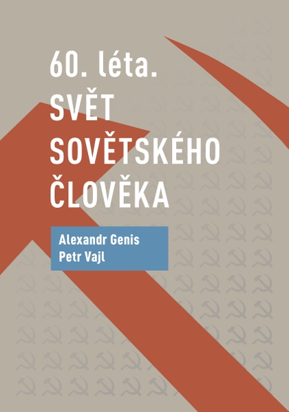 E-kniha 60. léta. Svět sovětského člověka - Alexander Genis, Petr Vajl