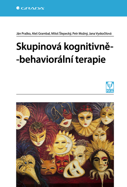 E-kniha Skupinová kognitivně-behaviorální terapie - Ján Praško, Jana Vyskočilová, Aleš Grambal, Miloš Šlepecký, Petr Možný