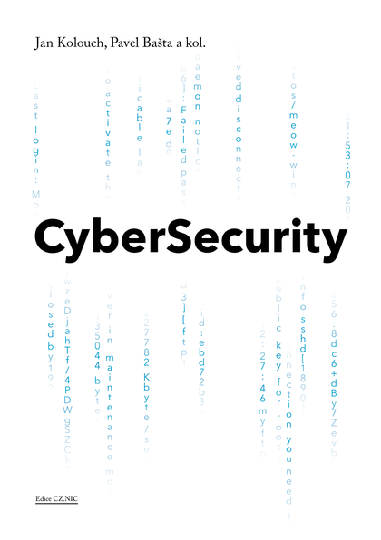 E-kniha CyberSecurity - Pavel Bašta, Andrea Kropáčová, Martin Kunc, doc. JUDr. Jan Kolouch Ph.D