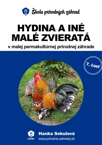 E-kniha Hydina a iné malé zvieratá v malej permakultúrnej prírodnej záhrade - Hanka Sekulová