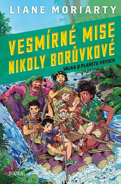 E-kniha Vesmírné mise Nikoly Borůvkové 3: Válka o planetu Vrtoch - Liane Moriarty