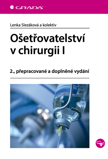 E-kniha Ošetřovatelství v chirurgii I - Lenka Slezáková, kolektiv a