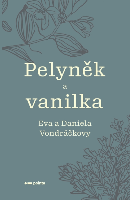 E-kniha Pelyněk a vanilka - Eva Vondráčková, Daniela Vondráčková