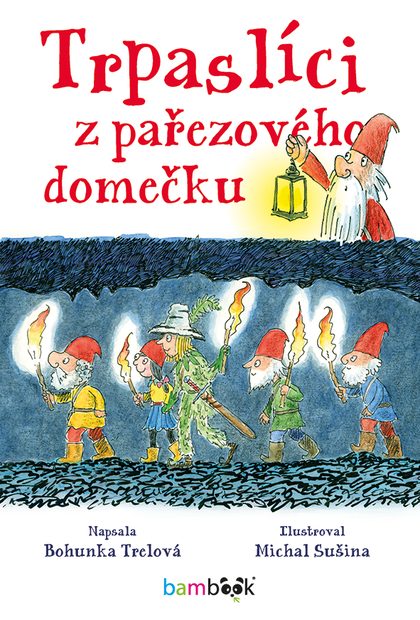 E-kniha Trpaslíci z pařezového domečku - Michal Sušina, Bohunka Trelová