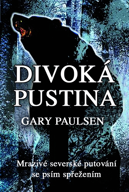 E-kniha Divoká pustina - Mrazivé severské putování se psím spřežením - Gary Paulsen