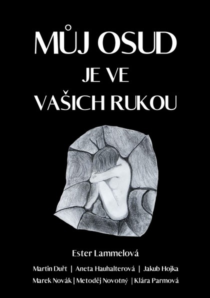 E-kniha Můj osud je ve vašich rukou - Ester Lammelová, Martin Duřt, Aneta Haushalterová, Jakub Hojka,  Marek Novák, Metoděj Novotný, Klára Parmová