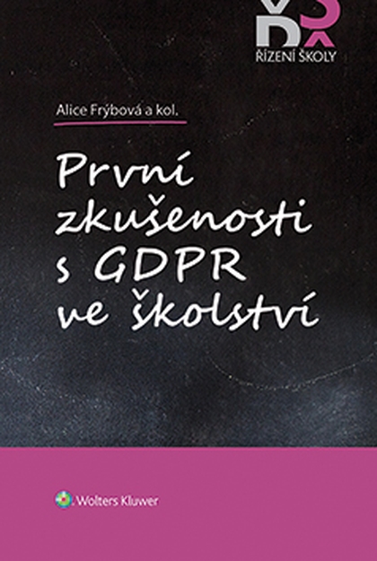 E-kniha První zkušenosti s GDPR ve školství - autorů kolektiv, Alice Frýbová