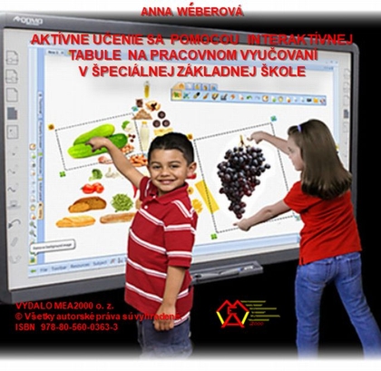 E-kniha Aktívne učenie sa pomocou interaktívnej tabule na pracovnom vyučovaní v špeciálnej základnej škole - Mgr. Anna Wéberová 