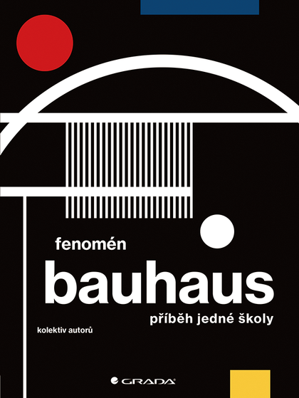 E-kniha Fenomén Bauhaus - Miroslav Zelinský, Jiří Kuděla, Markéta Svobodová