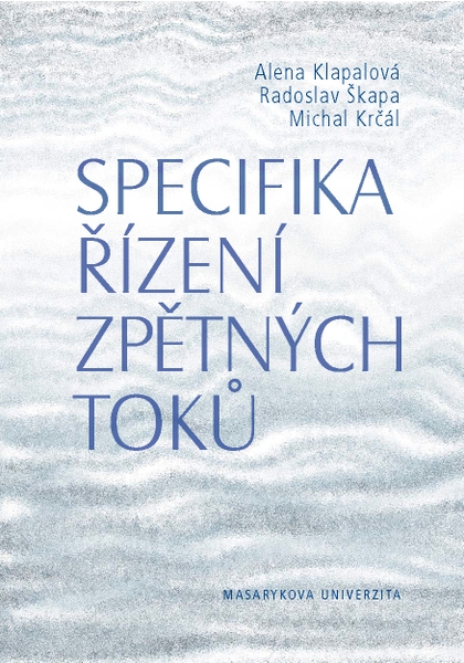 E-kniha Specifika řízení zpětných toků - Radoslav Škapa, Alena Klapalová, Michal Krčál