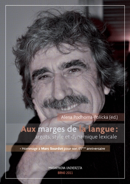 E-kniha Aux marges de la langues argots, style et dynamique lexicale - Alena Podhorná-Polická